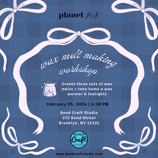 Bond Craft Studio X Planet Sis Wax Melt Making Workshop- External Booking