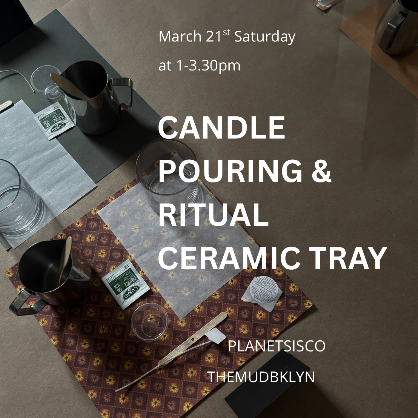 themudbklyn X Planet Sis Candle Making & Ceramic Tray Workshop Planet Sis